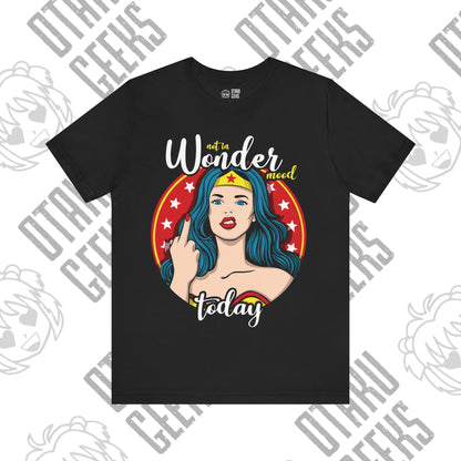 Not in the Wonder Mood Today Unisex Jersey Short Sleeve Tee